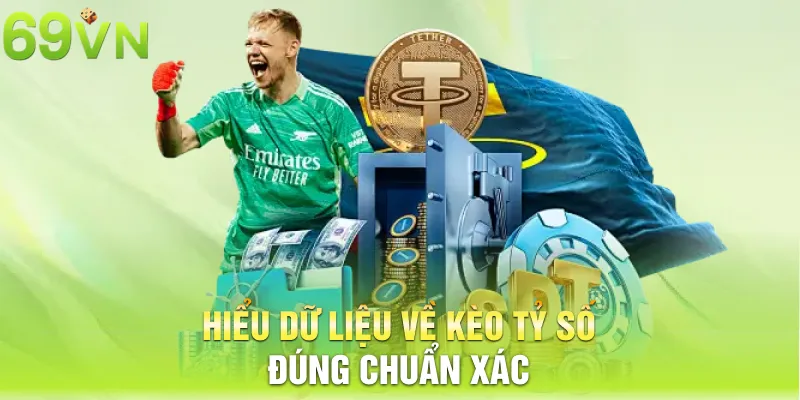 Hiểu dữ liệu về kèo tỷ số đúng chuẩn xác