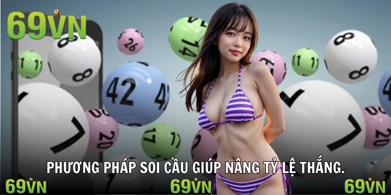 Phương pháp soi cầu giúp nâng tỷ lệ thắng.